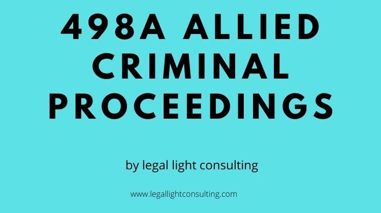 498A allied criminal proceedings on legal light consulting